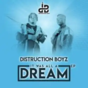 It Was All A Dream BY Distruction Boyz